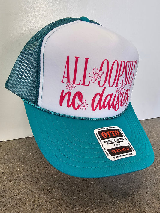 All Oopsies No Daisies Trucker Hat